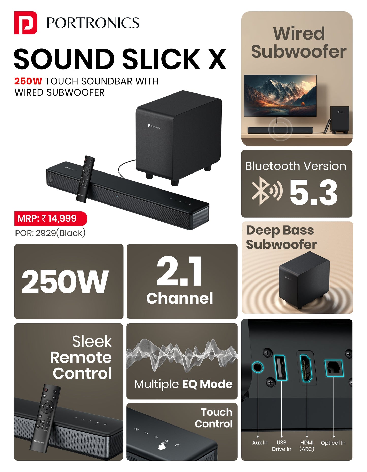 Portonics Sound Slick X
Deep Bass Subwoofer | Touch Control | 2.1 Channel Soundbar | Sleek Remote Control