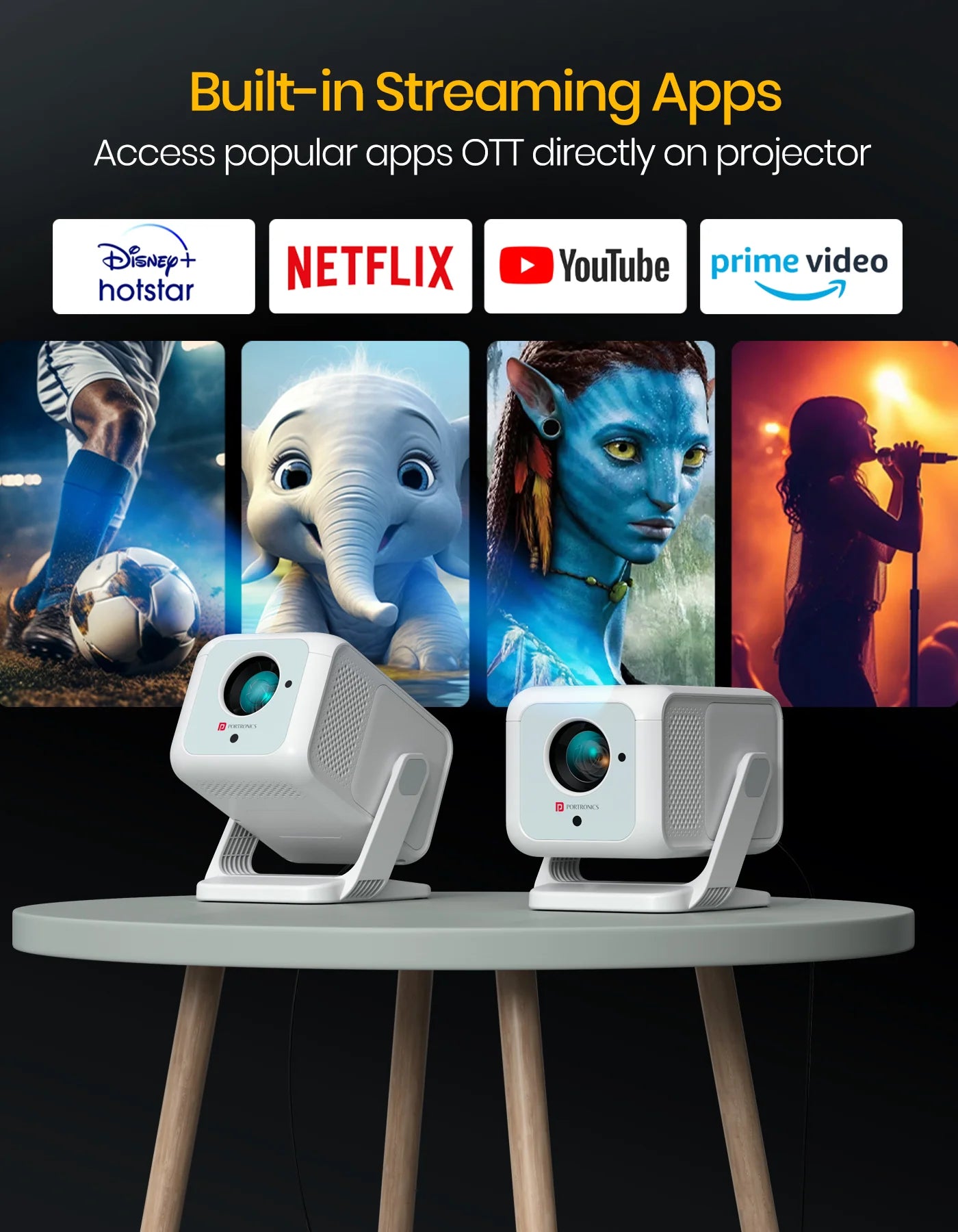 Portonics Beem 450
Pre-installed Streaming Apps | 1080p Full HD | 4000 Lumens | Upto 120 Max Display