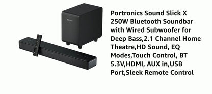 Portonics Sound Slick X
Deep Bass Subwoofer | Touch Control | 2.1 Channel Soundbar | Sleek Remote Control
