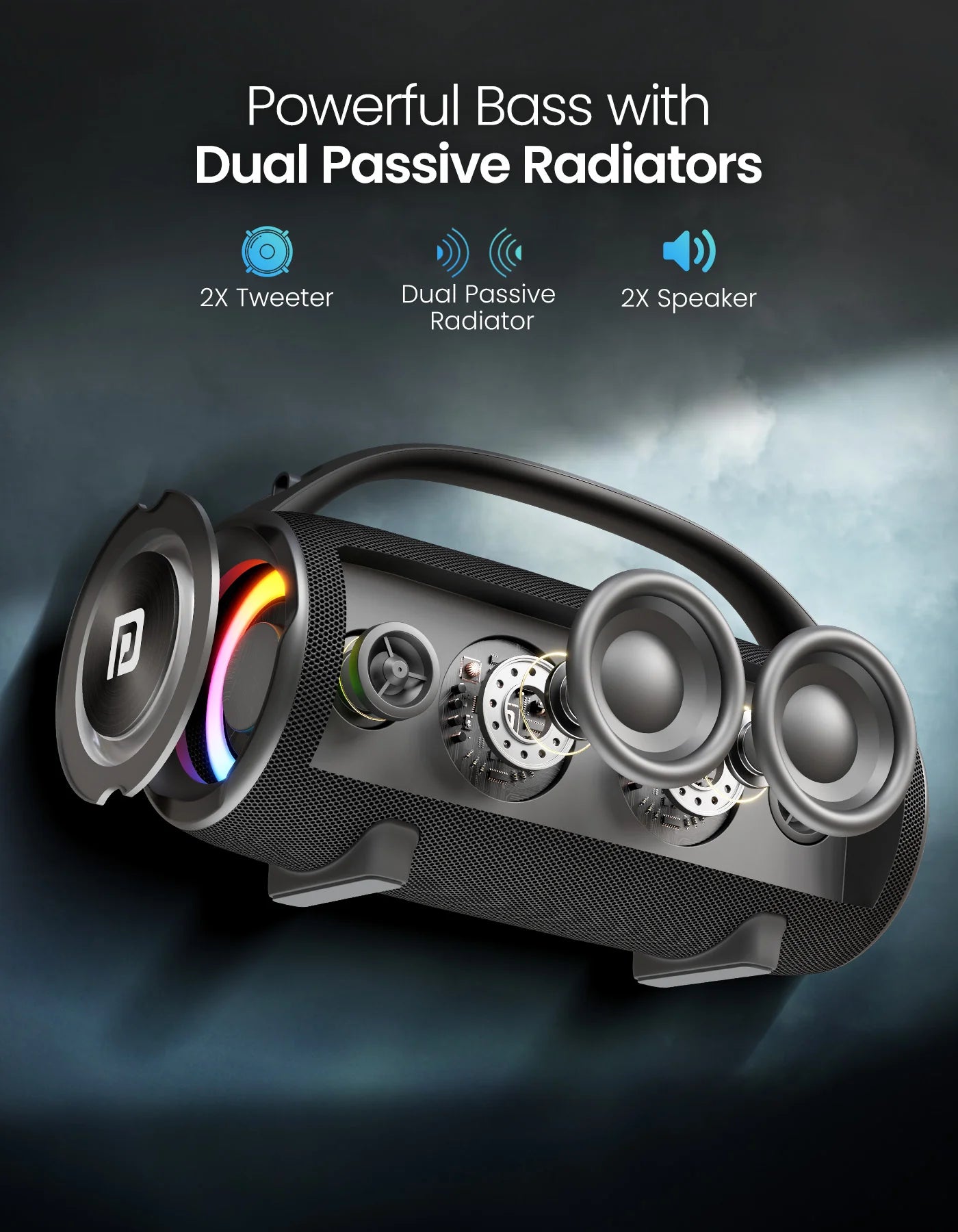 Portonics Thunder 2.0
Dual Passive Radiator | TWS Mode | RGB LED Lights| Type C Fast Charging